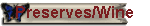 Preserves/Wine