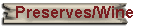 Preserves/Wine